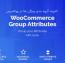 افزونه گروه بندی ویژگی ها در ووکامرس WooCommerce Group Attributes